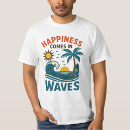 Happiness Comes in Waves - Men's Motivational Beac T Shirt