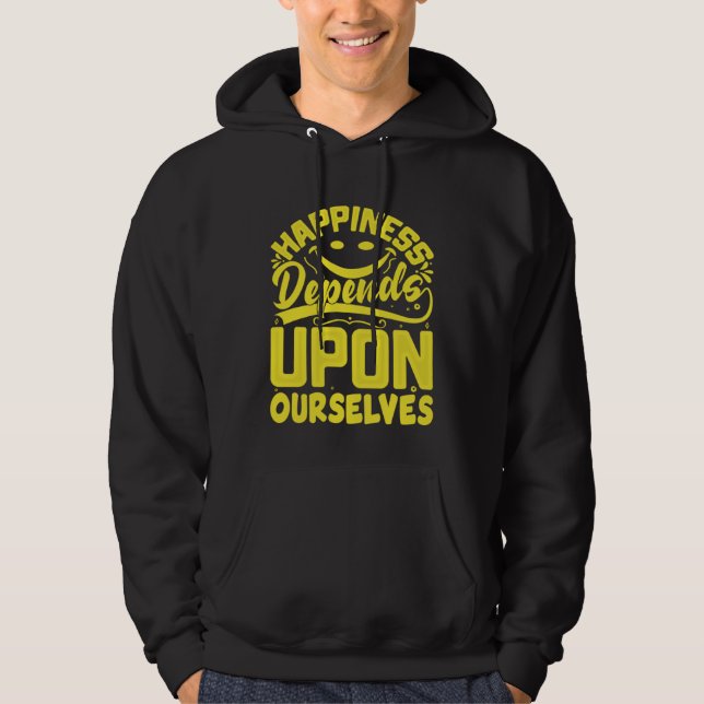 Happiness Depends Upon Ourselves Happiness Quotes  Hoodie (Framsida)