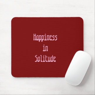 Happiness in Solitude Mousepad Musmatta