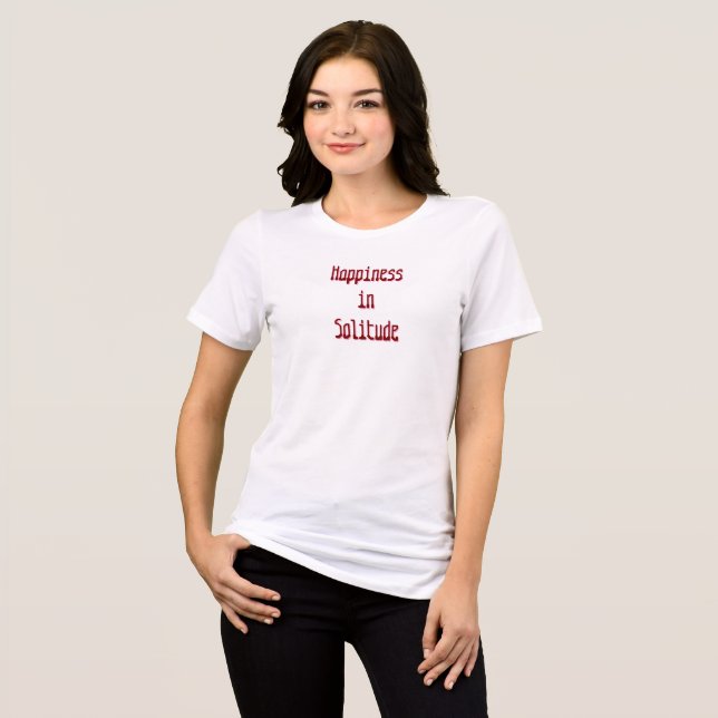 Happiness in Solitude T-Shirt (Framsida Full)