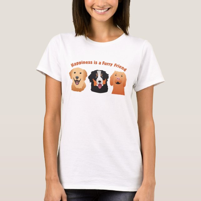 Happiness is a Furry Friend T Shirt (Framsida)