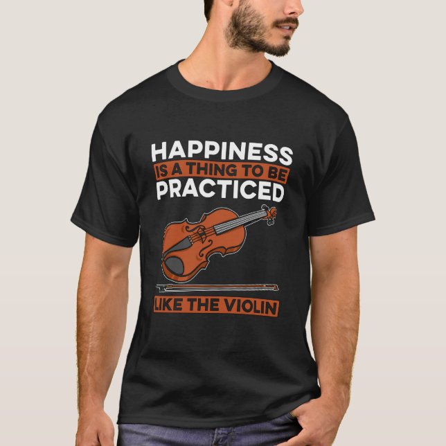 Happiness Is A Thing To Be Violin Players Music Vi T Shirt (Framsida)