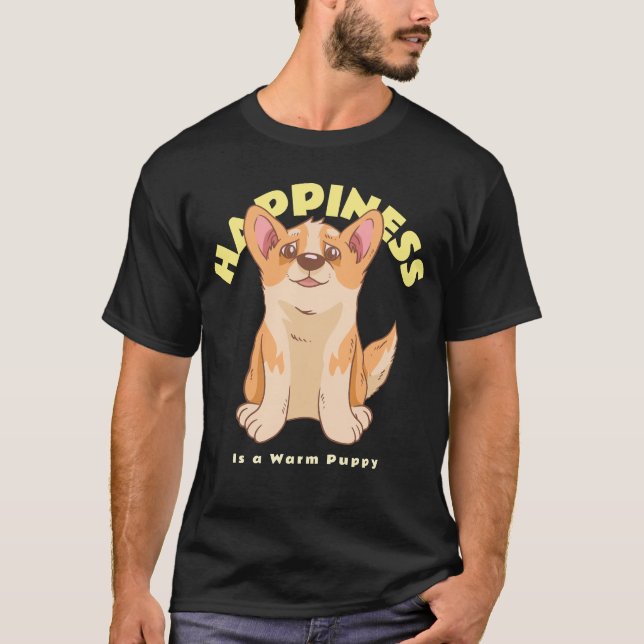 Happiness Is a Warm Puppy ! T Shirt (Framsida)
