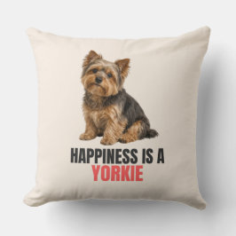 Happiness Is a Yorkie Throw Pillow Kudde