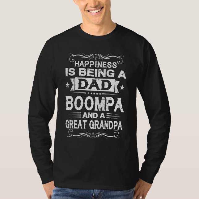 Happiness Is Being A Dad Boompa And Great Grandpa T Shirt (Framsida)