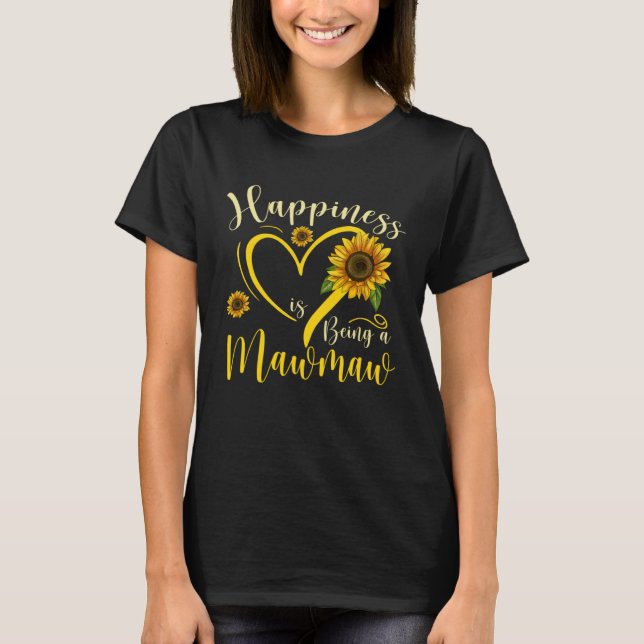 Happiness Is Being A Mawmaw Sunflower Mother's Day T Shirt (Framsida)