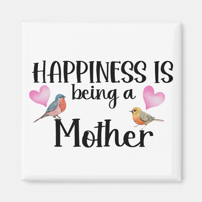 Happiness Is Being A Mother Birds Heart Mom Gift Magnet (Framsidan)