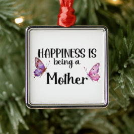 Happiness Is Being A Mother Butterfly Mom Present Julgransprydnad Metall