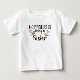 Happiness Is Being A Sister Sibling Gift New Baby T Shirt