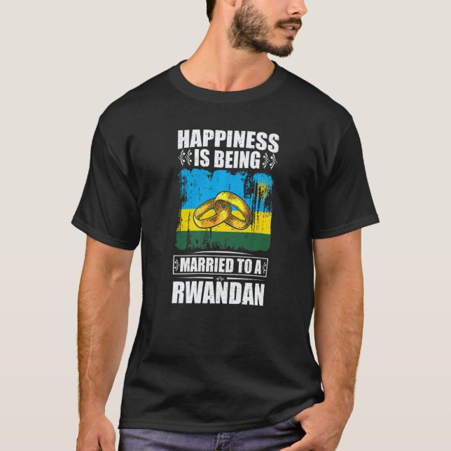 Happiness Is Being Married To A Rwandan Rwanda T Shirt (Framsida)