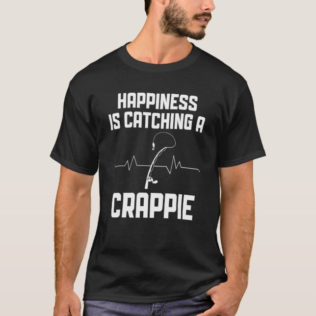 Happiness Is Catching a Crappie Crappie Fishing T Shirt (Framsida)