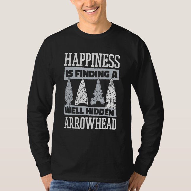 Happiness Is Finding A Hidden Arrowhead Arrowhead  T Shirt (Framsida)