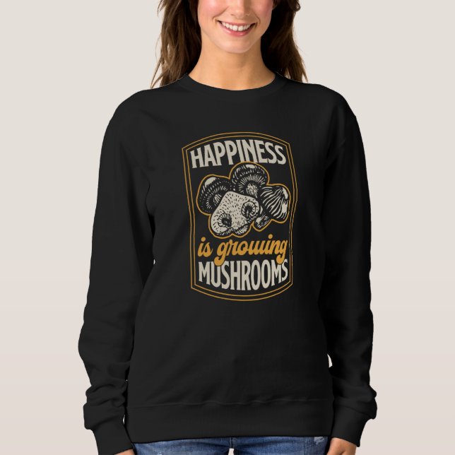 Happiness Is Growing Mushrooms Fungi Gardening  2 T Shirt (Framsida)