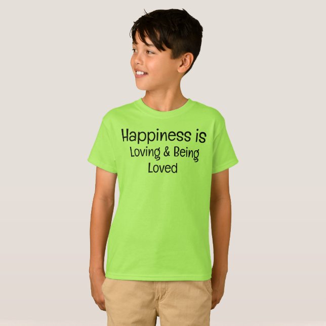 Happiness is Loving and Being Loved T-Shirt (Hel framsida)
