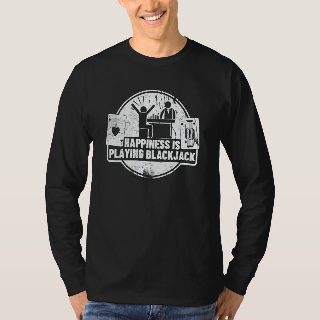 Happiness Is Playing Blackjack  4 T Shirt (Framsida)