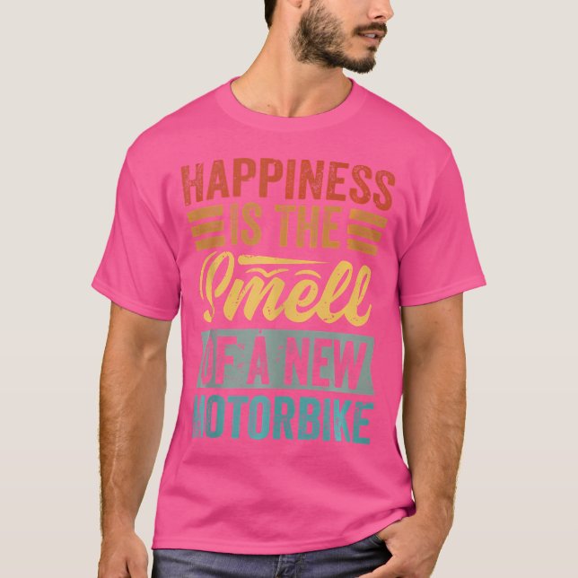 Happiness Is The Smell Of A New Motorbike Funny T Shirt (Framsida)