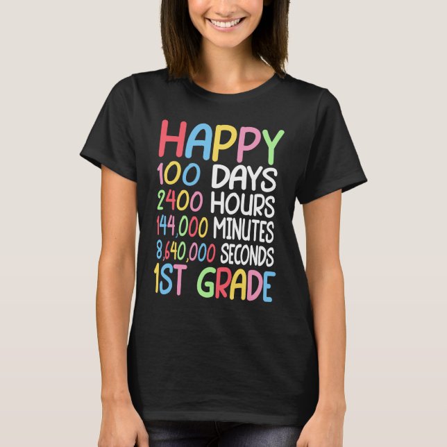 Happy 100 Days Of School 1st Grade Student Teacher T Shirt (Framsida)