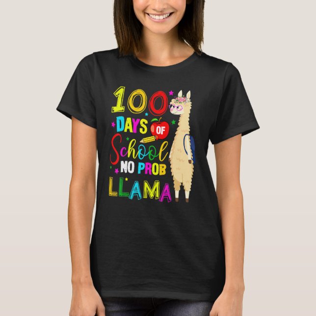 Happy 100 Days Of School No Probllama Llama 100th  T Shirt (Framsida)