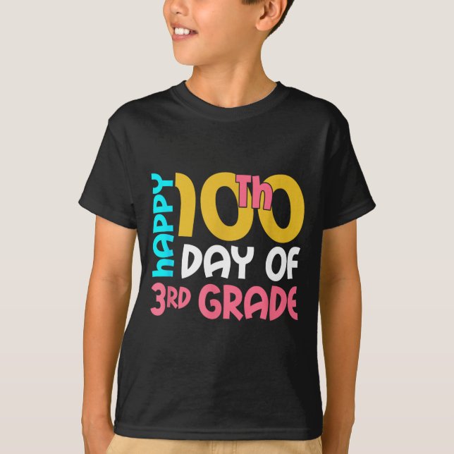 Happy 100th Day Of 3rd Grade 100 Days Of School Fo T Shirt (Framsida)