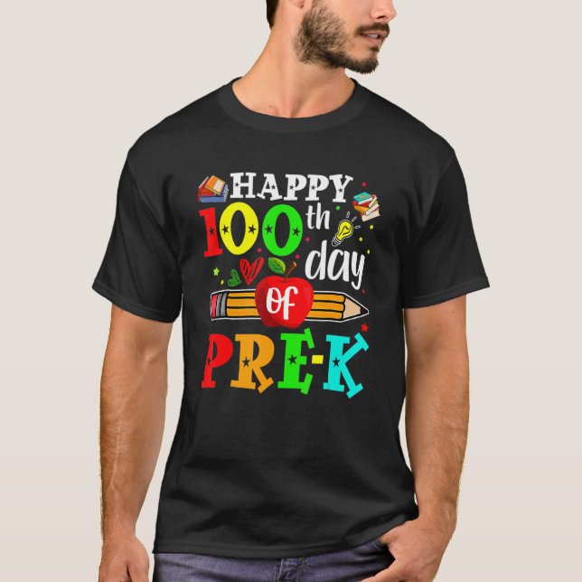 Happy 100th Day Of Pre-K 100 School Days Teacher S T Shirt (Framsida)