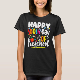 Happy 100th day of School  100 days of Preschool T T Shirt