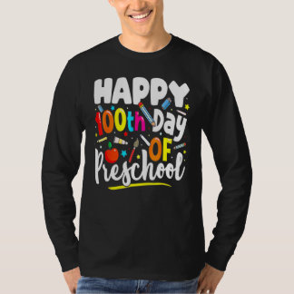 Happy 100th day of School  100 days of Preschool T T Shirt