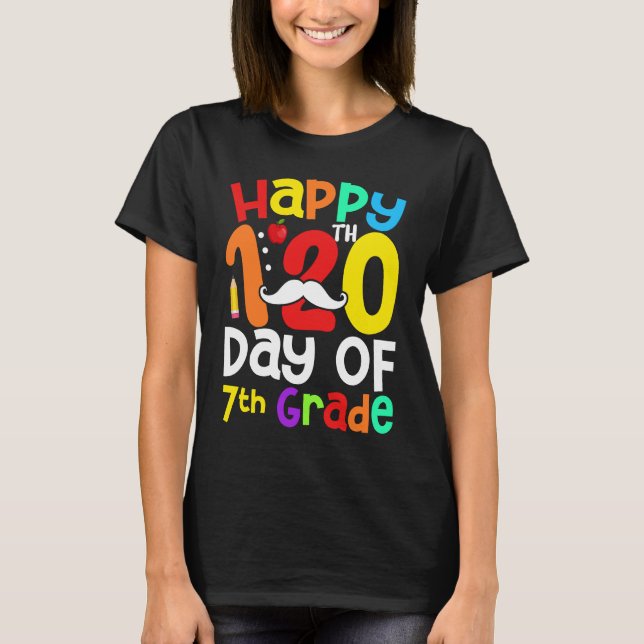 Happy 120th Day Of 7th Grade Mustache  Teacher Stu T Shirt (Framsida)