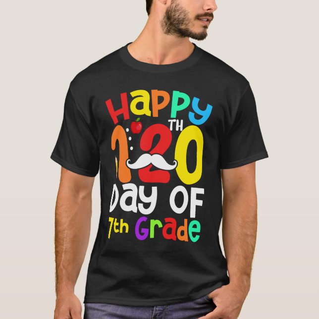 Happy 120th Day Of 7th Grade Mustache  Teacher Stu T Shirt (Framsida)