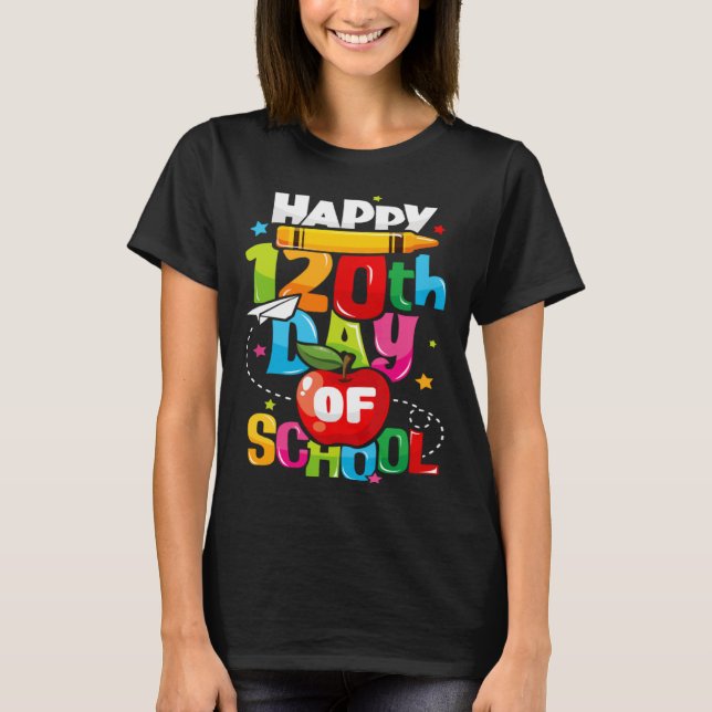 Happy 120th Day of School 120 Days of School Teach T Shirt (Framsida)
