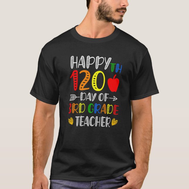 Happy 120th Day of School 3rd Grade Teacher 120 Da T Shirt (Framsida)