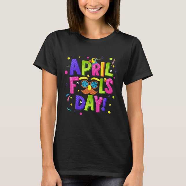 Happy 1st April Fools Day Eyeglasses Beard Prank J T Shirt (Framsida)