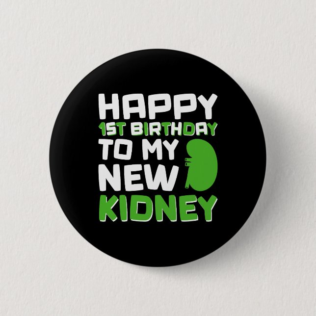 Happy 1st Birthday To My New Kidney - Kidney Trans Knapp (Framsida)