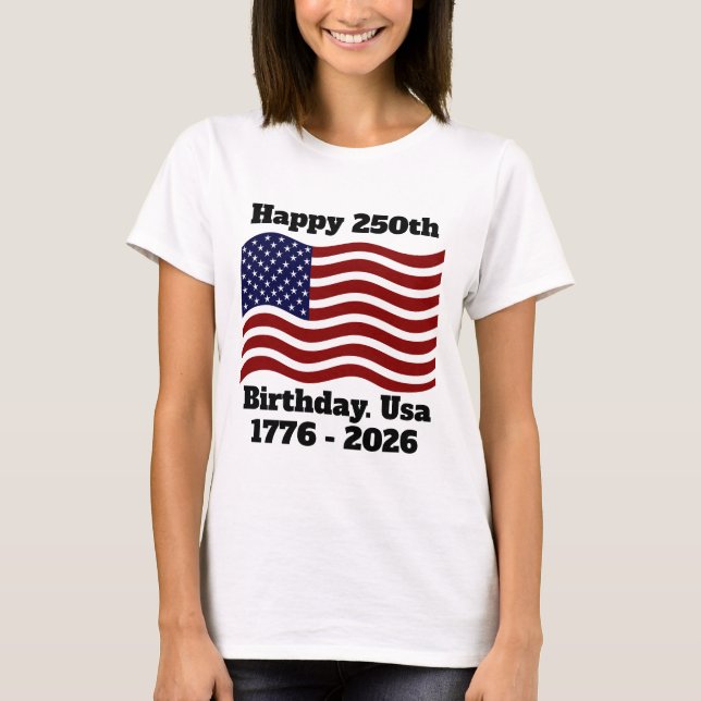 Happy 250th Birthday USA .America 4th july 2026 T Shirt (Framsida)