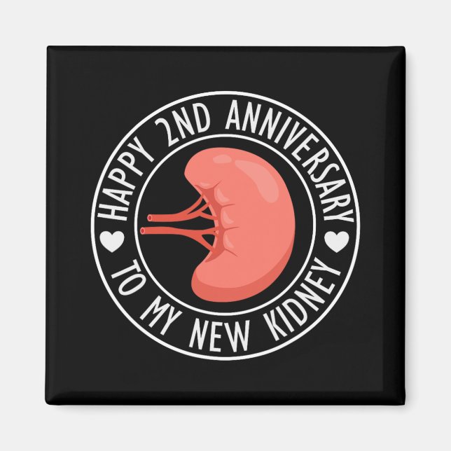 Happy 2 Year Anniversary To My New Kidney Transpla Magnet (Framsidan)