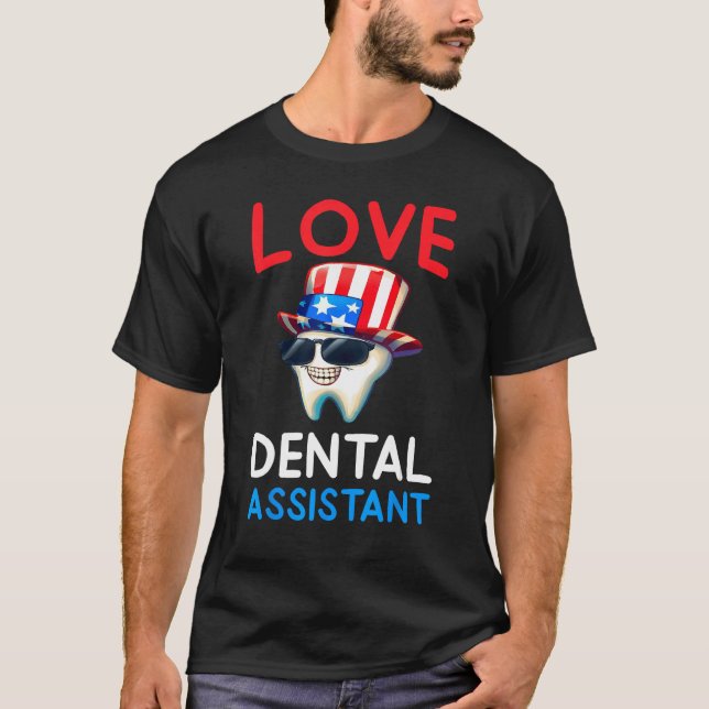 Happy 4th Of Jul  Love Dental Assistant Dentist 2 T Shirt (Framsida)