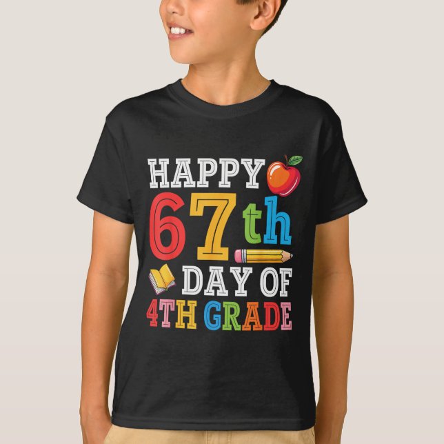 Happy 67th Day Of 4th Grade Teacher Student 67 Day T Shirt (Framsida)