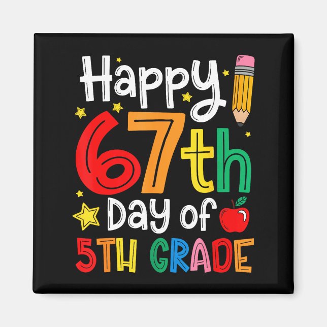 Happy 67th Day Of 5th Grade Teacher Student Six Se Magnet (Framsidan)