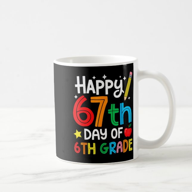 Happy 67th Day Of 6th Grade Teacher Student Six Se Kaffemugg (Höger)