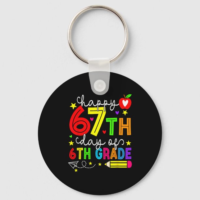 Happy 67th Day Of 6th Grade Teacher Student Six Se Nyckelring (Framsida)