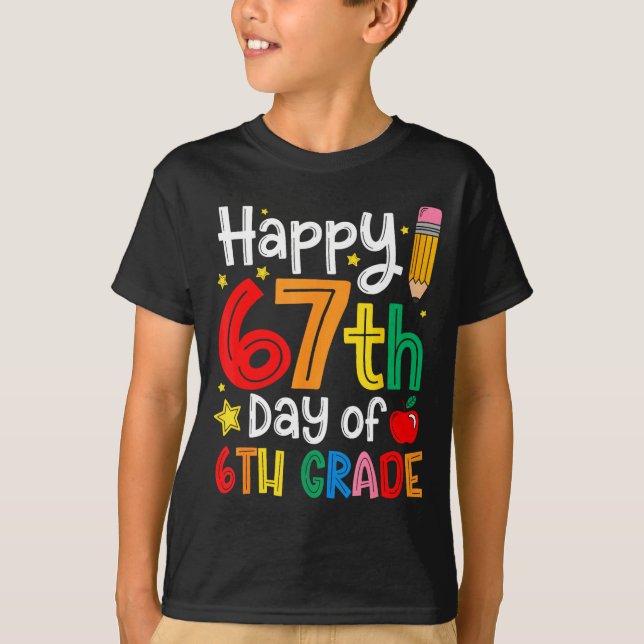 Happy 67th Day Of 6th Grade Teacher Student Six Se T Shirt (Framsida)