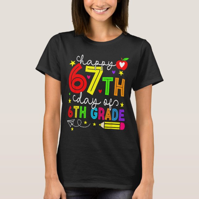 Happy 67th Day Of 6th Grade Teacher Student Six Se T Shirt (Framsida)