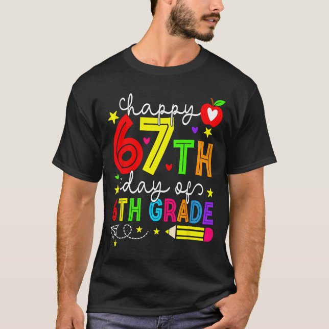 Happy 67th Day Of 6th Grade Teacher Student Six Se T Shirt (Framsida)