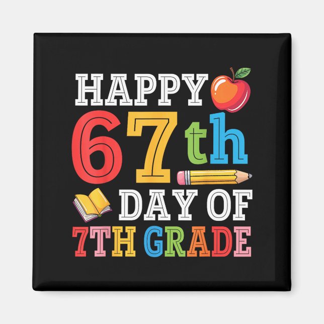 Happy 67th Day Of 7th Grade Teacher Student 67 Day Magnet (Framsidan)