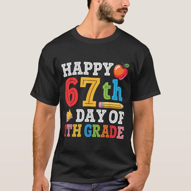 Happy 67th Day Of 7th Grade Teacher Student 67 Day T Shirt (Framsida)