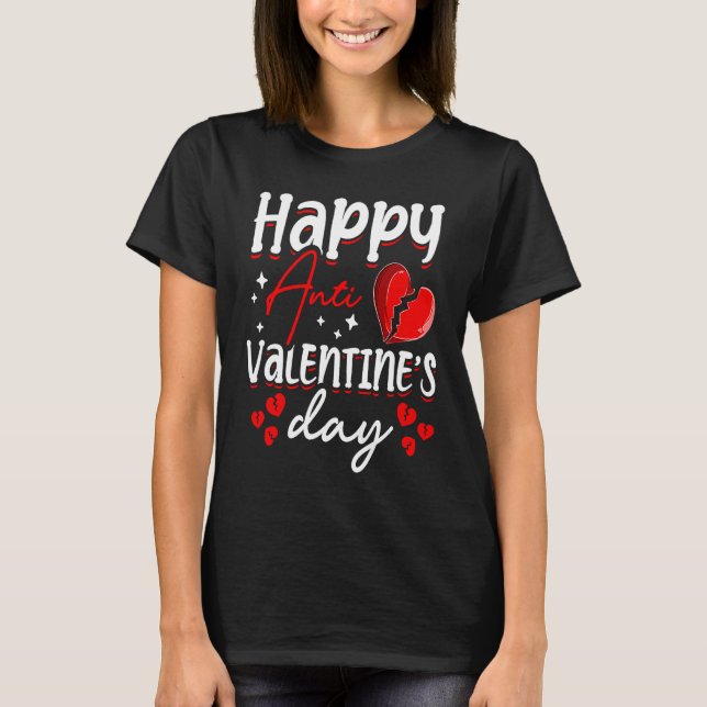 Happy Anti Valentine's Day Haters Heart Broken Sin T Shirt (Framsida)
