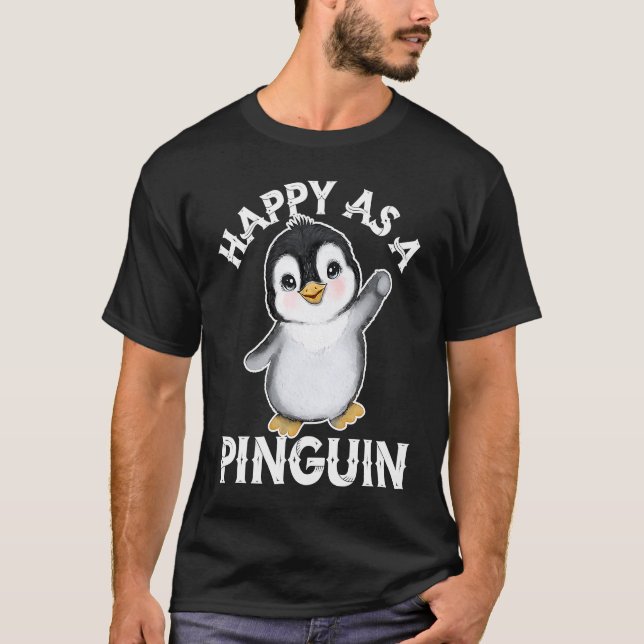 Happy As a Penguin  Cute Penguin  1 T Shirt (Framsida)