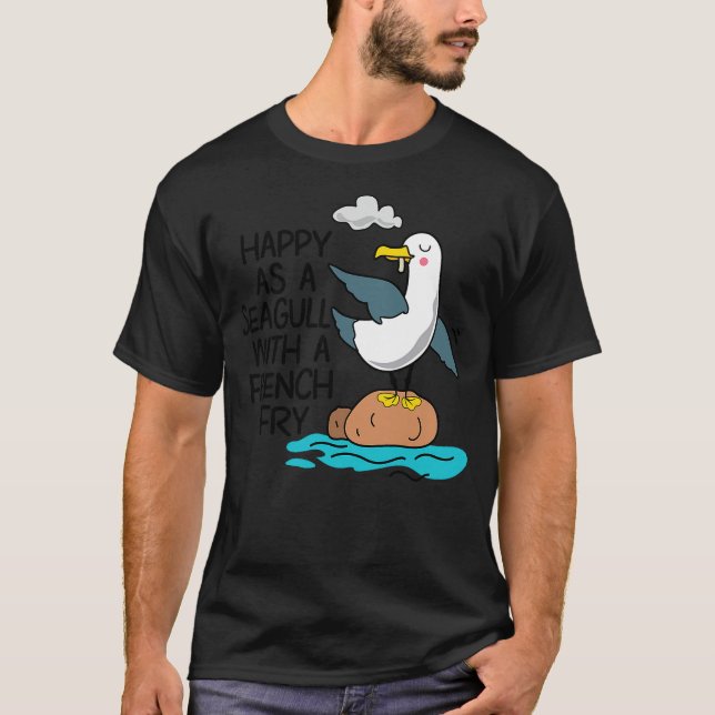 Happy As Seagull With French Fry Funny Bird Fries  T Shirt (Framsida)