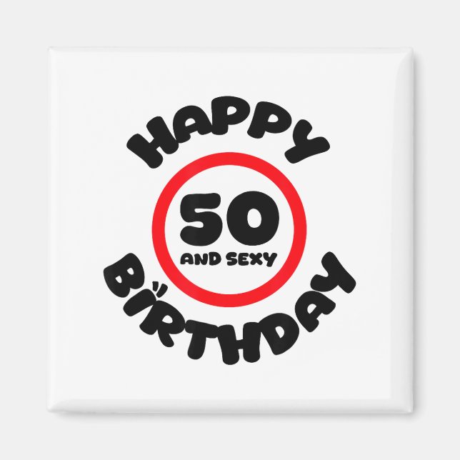 Happy Birthday 50 And Y Funny 50th Birthday Gift  Magnet (Framsidan)