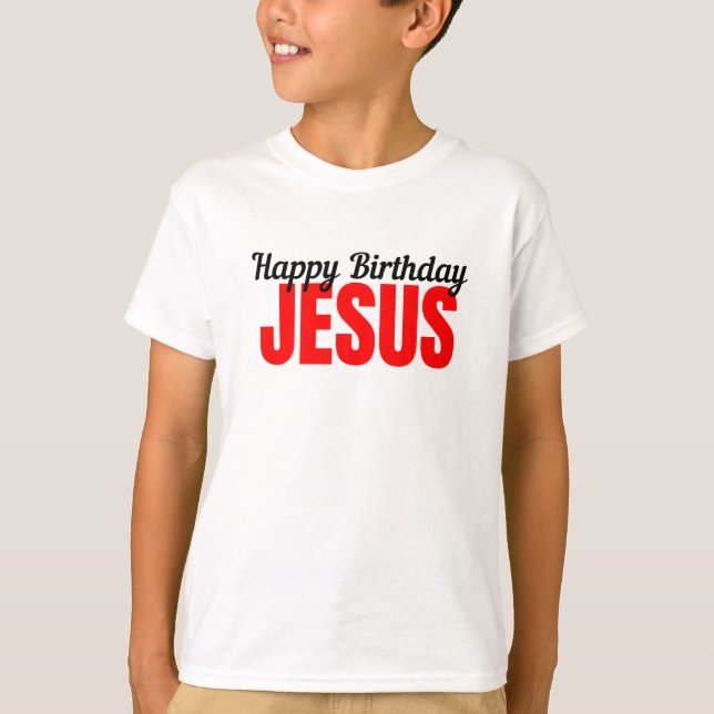 Happy Birthday Jesus T Shirt (Framsida)