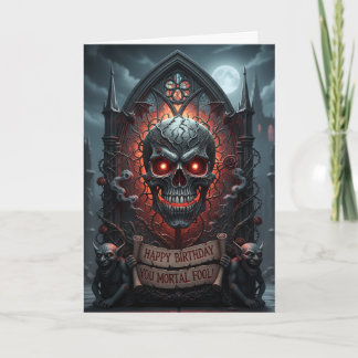 Happy Birthday, Mortal Fool! Gothic Skull Card Kort